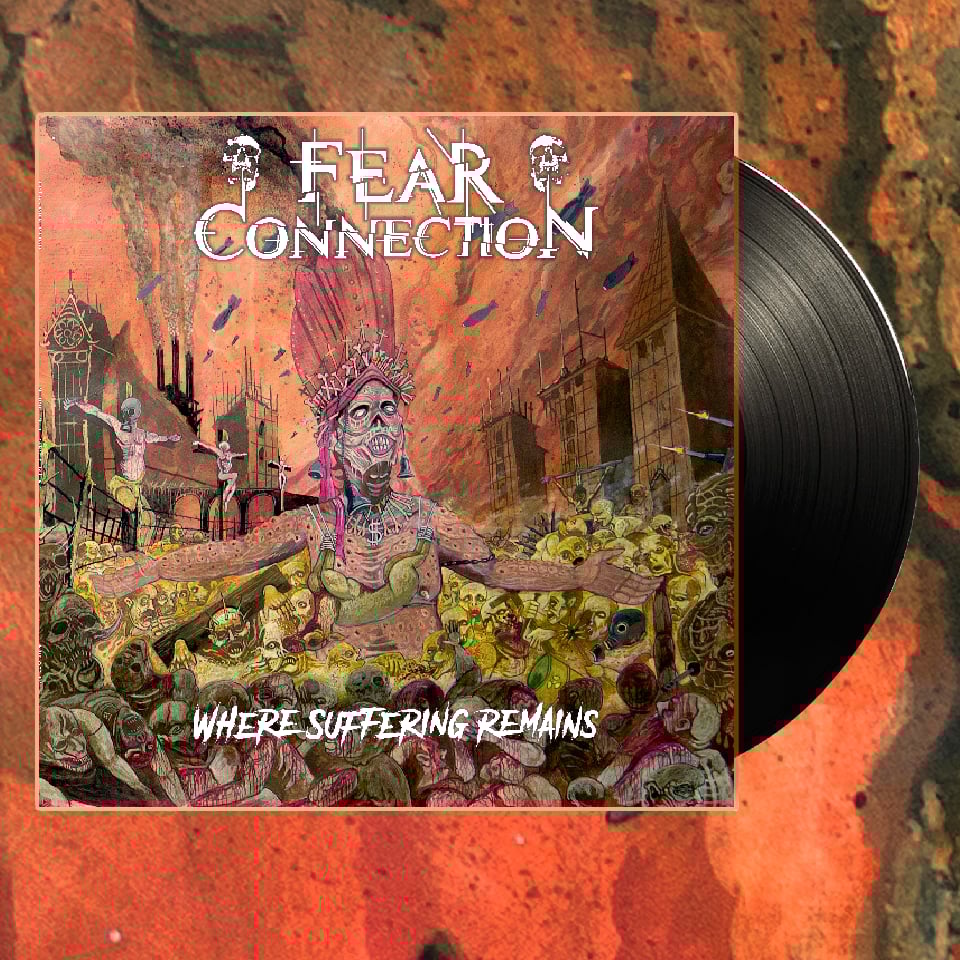 Image of  NBR022LP Fear Connection - Where Suffering Remains Black Vinyl lim. to 100 Copies PreOrder