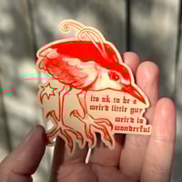 Image 2 of its ok to be a weird little guy sticker