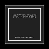 TOLTSHOCK - 'Retrospective 1999-2003' 12" LP