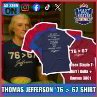 Image 2 of Thomas Jefferson '76 > 67 Self-Evident Front &amp; BackShirt - Make History Fun Original