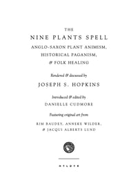 Image 3 of The Nine Plants Spell: Anglo-Saxon plant animism, historical paganism, & folk healing