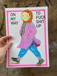Image 1 of On My Way To Fuck Shit Up - A4 Risograph Poster