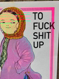 Image 3 of On My Way To Fuck Shit Up - A4 Risograph Poster