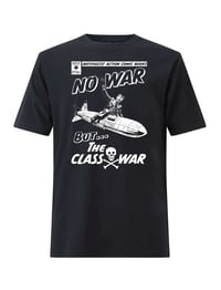 Image 1 of No War But The Class War T-shirt