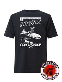 Image 2 of No War But The Class War T-shirt