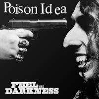 Image 1 of Poison Idea - Feel The Darkness LP