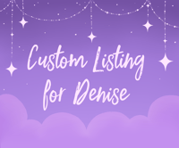 Custom Listing for Denise