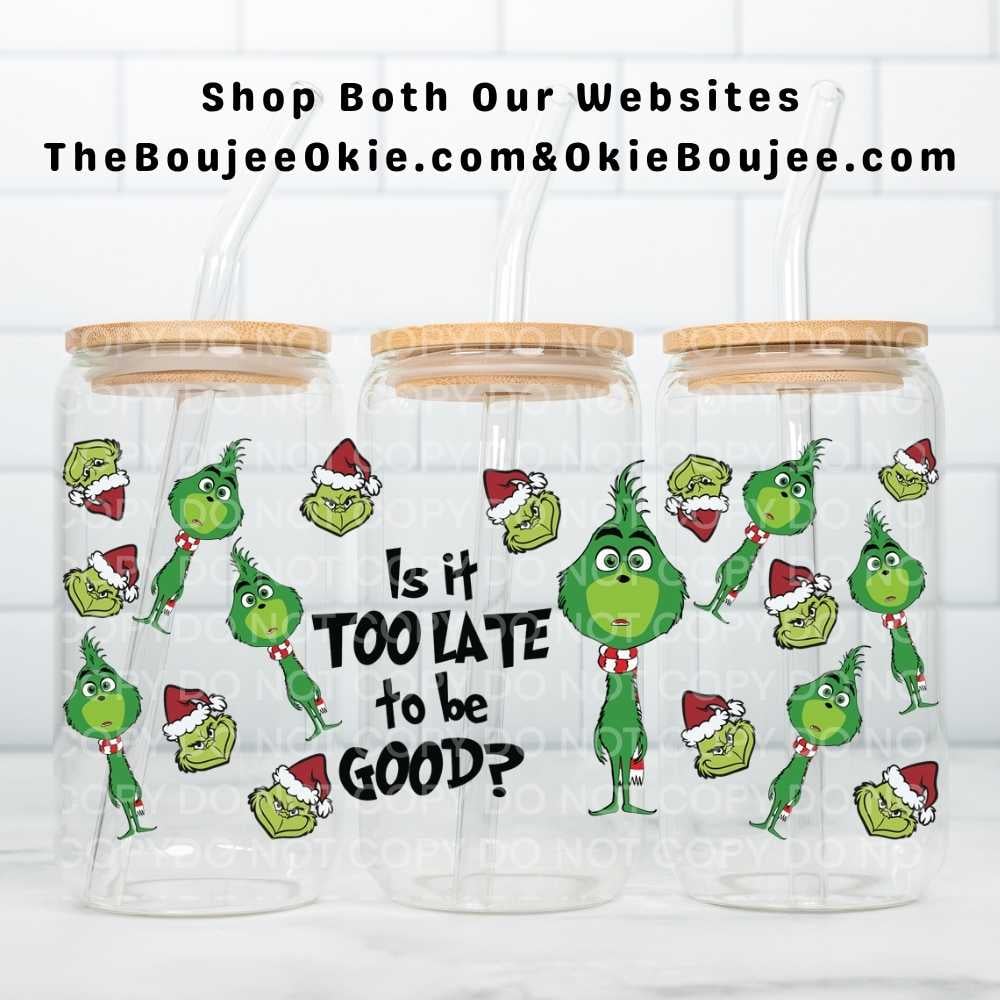 Image of Grinch Is It Too Late To Be Good? Uv Dtf Wrap W0812