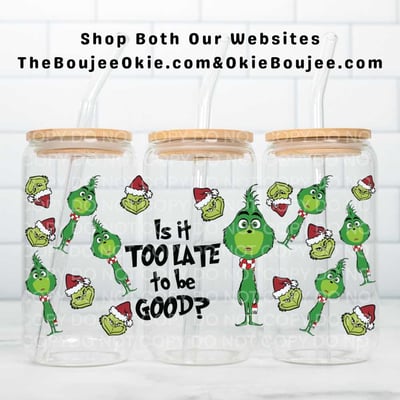 Image of Grinch Is It Too Late To Be Good? Uv Dtf Wrap W0812