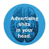 Advertising Shits In Your Head  Round Mouse Pad