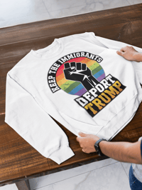 Image 1 of Deport Trump Keep The immigrants Sweatshirt