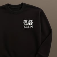 NEVER BROKE AGAIN SWEATSHIRT