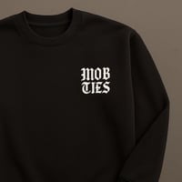 MOB TIES SWEATSHIRT