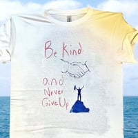 "Be Kind and Never Give Up" Shirt 