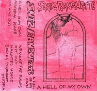 SNIZ BANQUETTE - "A Hell of My Own" (Cassette)