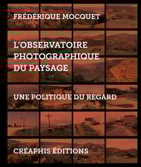 Image 1 of L'OBSERVATOIRE PHOTOGRAPHIQUE DU PAYSAGE - Frédérique MOCQUET