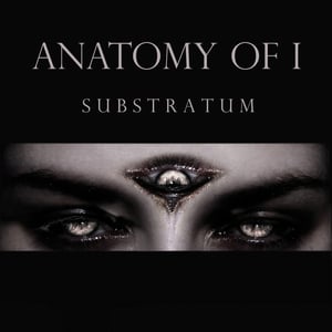 Image of ANATOMY OF I - SUBSTRATUM (CD)