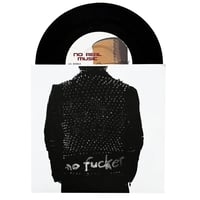 No Fucker - Are You Really So Afraid? 7”
