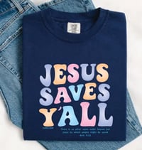 Image 1 of Jesus Saves Y'all Groovy w/ pastel colors - Comfort Colors Tee -available in 4 colors-FREE SHIPPING!