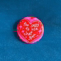 too sexy to use chatgpt ✷ button