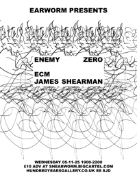 (05-11-25) ENEMY ZERO + ECM + JAMES SHEARMAN (at HYG)