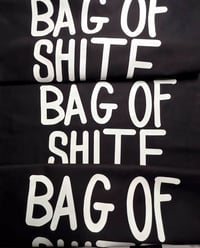 Image 6 of BAG OF SHITE  TOTE