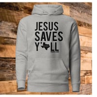 Image 1 of Jesus Saves Y'all Texas Classic - Hoodie - available in 4 colors - FREE SHIPPING!!