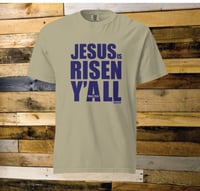 Image 1 of Jesus is Risen Y'all Comfort Colors Tee - available in 4 colors - FREE SHIPPING!!