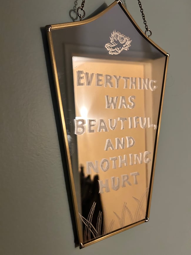 Everything was beautiful mirror