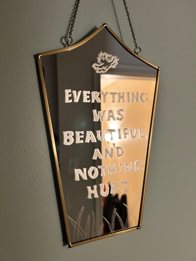 Everything was beautiful mirror