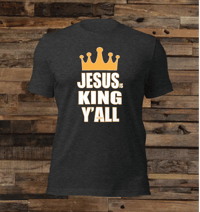 Image 1 of Jesus is King Y'all - CanvasBella Tee - available in 4 colors - FREE SHIPPING!