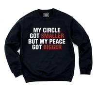 Image 1 of My circle got smaller but my peace got bigger (Unisex Sweatshirt)