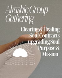 Recording - Akashic Group  Gathering  - Clearing Soul Contracts & Upgrading Soul purpose & Mission 