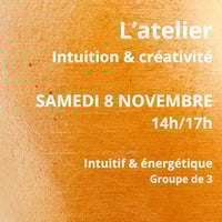 L'atelier intuition & créativité  ( Réservation 10€, solde 40€ sur place)