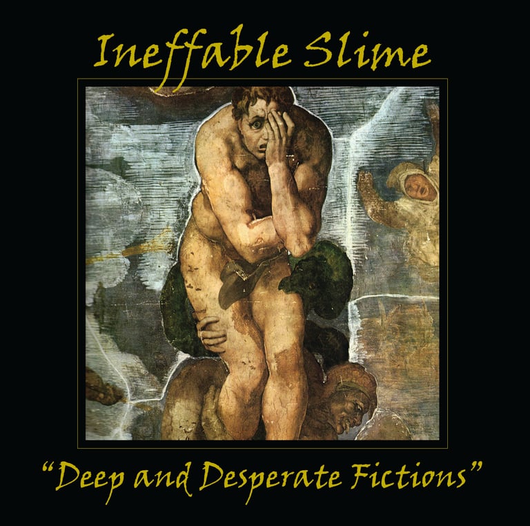 Ineffable Slime - Deep and Desperate Fictions CD