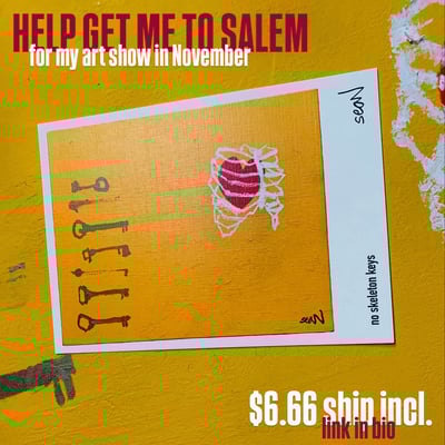 Image of help me get to my show FUNDRAISER PRINT 5x7