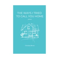 The Ways I Tried to Call You Home