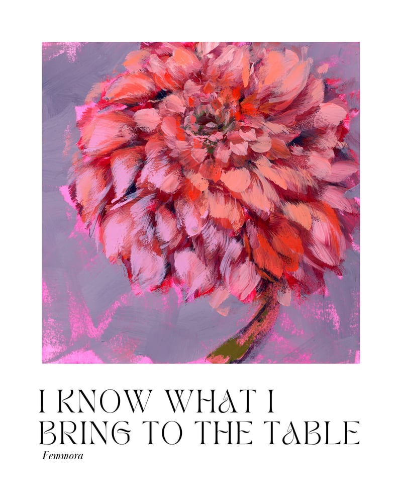 Image of "I Know What I Bring to the Table" PRINT