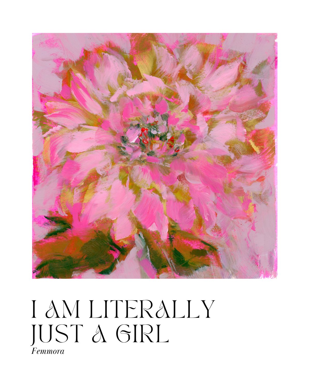 Image of  "I Am Literally Just A Girl" PRINT