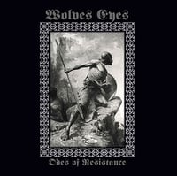 Wolves Eyes - "Odes of Resistance" CD