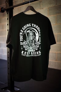 Image 1 of IF YOU'RE GOING THROUGH HELL / TEE