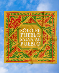 Image 1 of Felipe Xilotrópico "Solo el Pueblo, Salva al Pueblo." bandana
