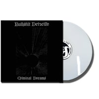 Image 3 of Bullshit Detectör  '' Criminal Dreams " LP