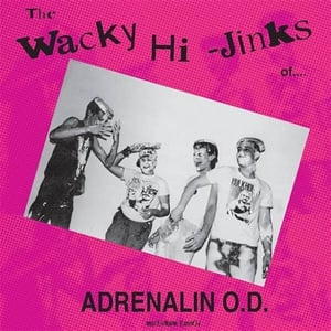 Image of Adrenalin O.D. – The Wacky Hi-Jinks Of Adrenalin O.D. LP