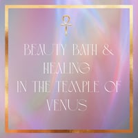 Recording - Beauty Bath & Activation In The Temple of Venus 