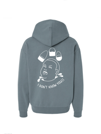 Image 6 of I don’t know you. Hoodies. 7 Colors.