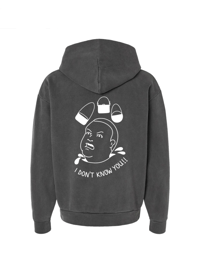 Image 8 of I don’t know you. Hoodies. 7 Colors.