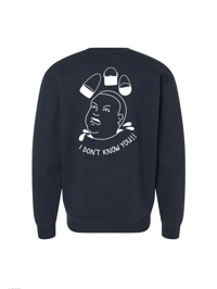 Image 11 of I don’t know you. Crewnecks. 6 Colors.