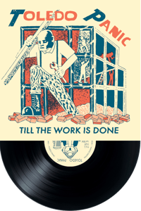 TOLEDO PANIC - Till The Work Us Done LP Black Wax 100 made (PRE-ORDER)