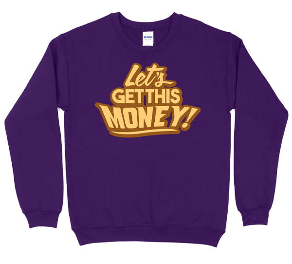 Image of Lets Get it! (Purple Sweatshirt)